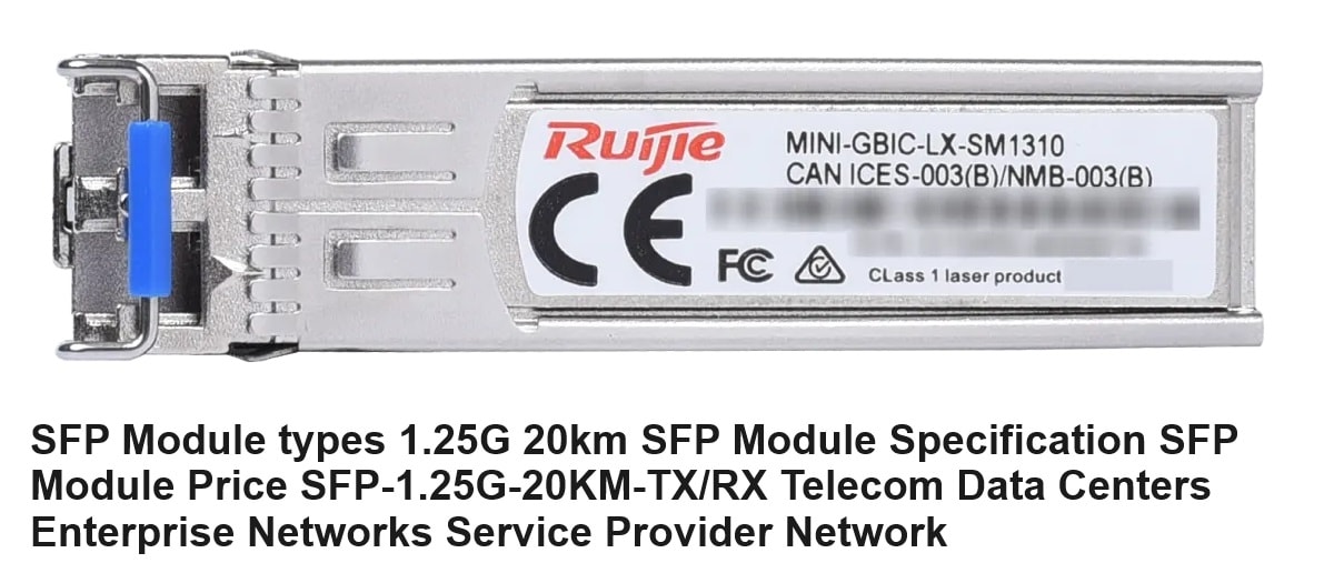 SFP Module types 1.25G 20km SFP Module Specification SFP Module Price SFP-1.25G-20KM-TX/RX Telecom Data Centers Enterprise Networks Service Provider Network